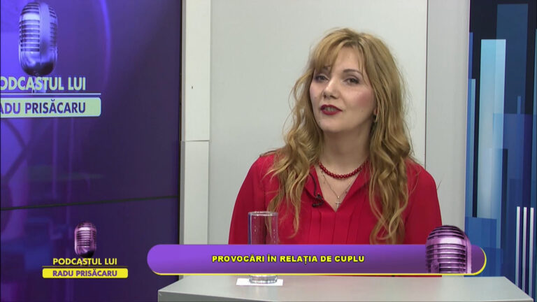 PODCASTUL LUI RADU PRISĂCARU / PROVOCĂRI ÎN RELAȚIA DE CUPLU
