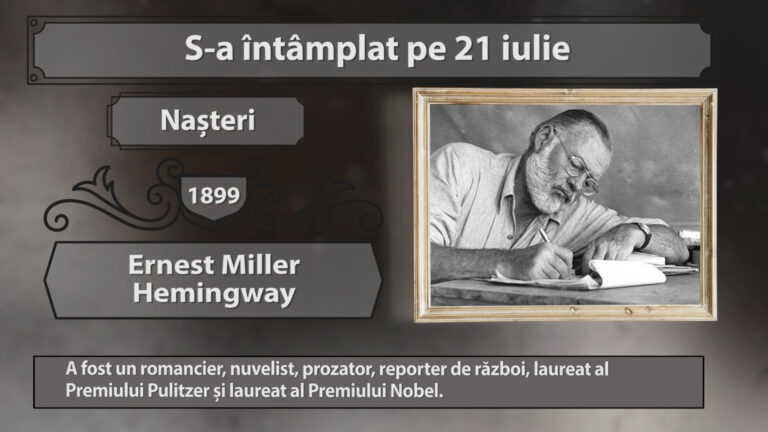 S-A ÎNTÂMPLAT PE 21 IULIE…