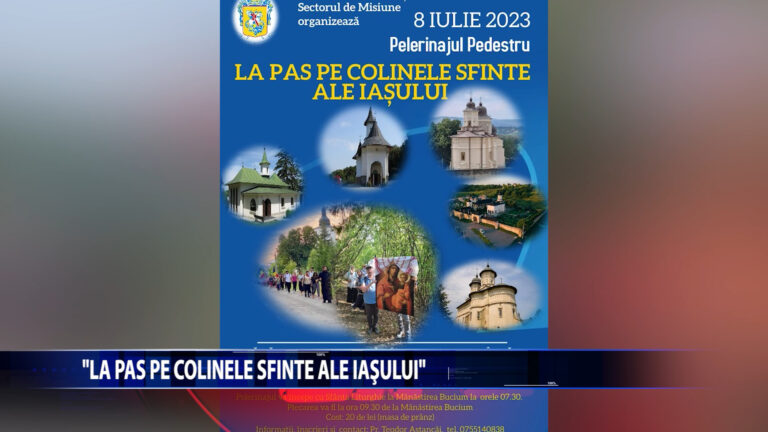 „La pas pe colinele sfinte ale Iasului”