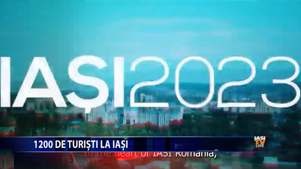 1200 DE TURISTI LA IASI