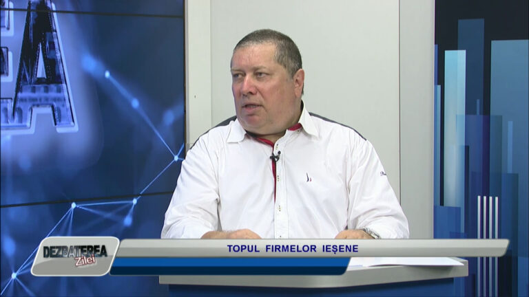 DEZBATEREA ZILEI / TOPUL FIRMELOR IEȘENE