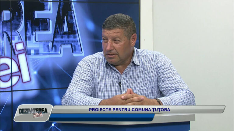 DEZBATEREA ZILEI / PROIECTE PENTRU COMUNA ȚUȚORA