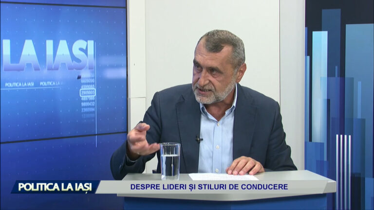 POLITICA LA IAȘI / DESPRE LIDERI ȘI STILURI DE CONDUCERE