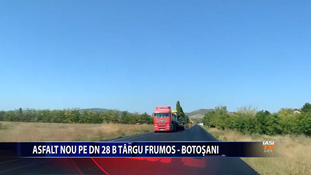 Asfalt nou pe DN 28 B Targu Frumos – Botosani