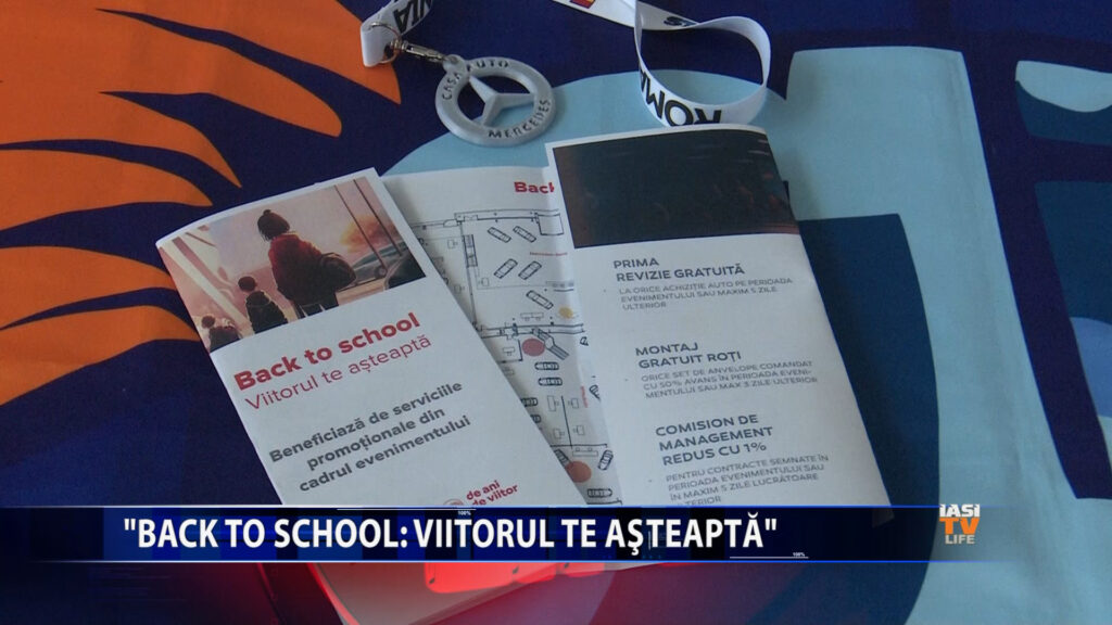 „BACK TO SCHOOL: VIITORUL TE ASTEAPTA”