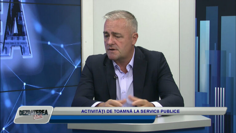 DEZBATEREA ZILEI / ACTIVITĂȚI DE TOAMNĂ LA SERVICII PUBLICE