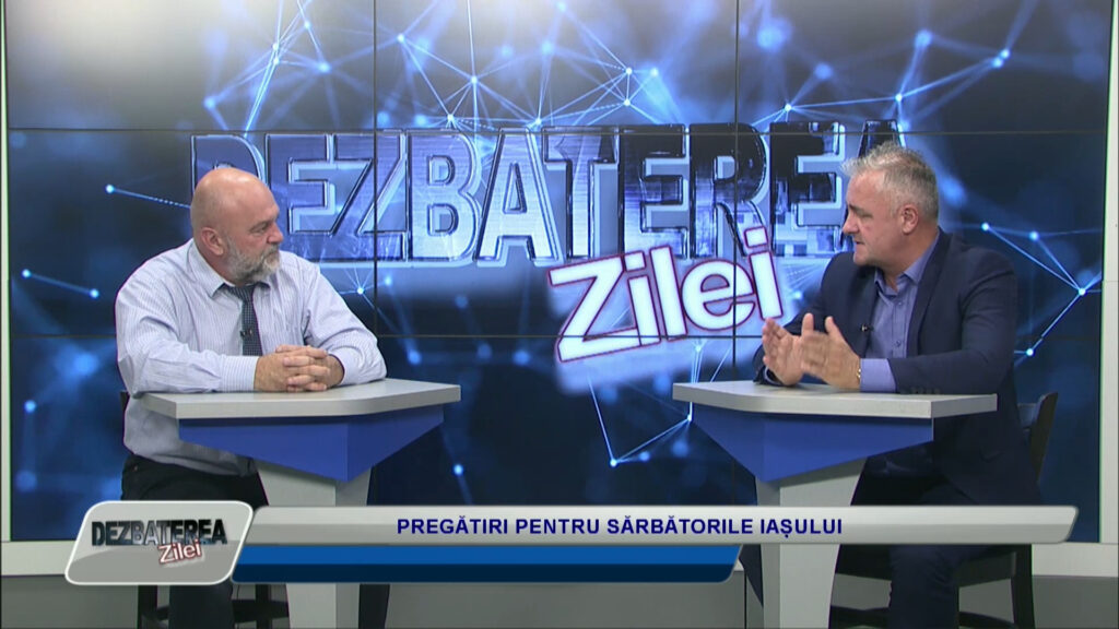 DEZBATEREA ZILEI / PREGĂTIRI PENTRU SĂRBĂTORILE IAȘULUI