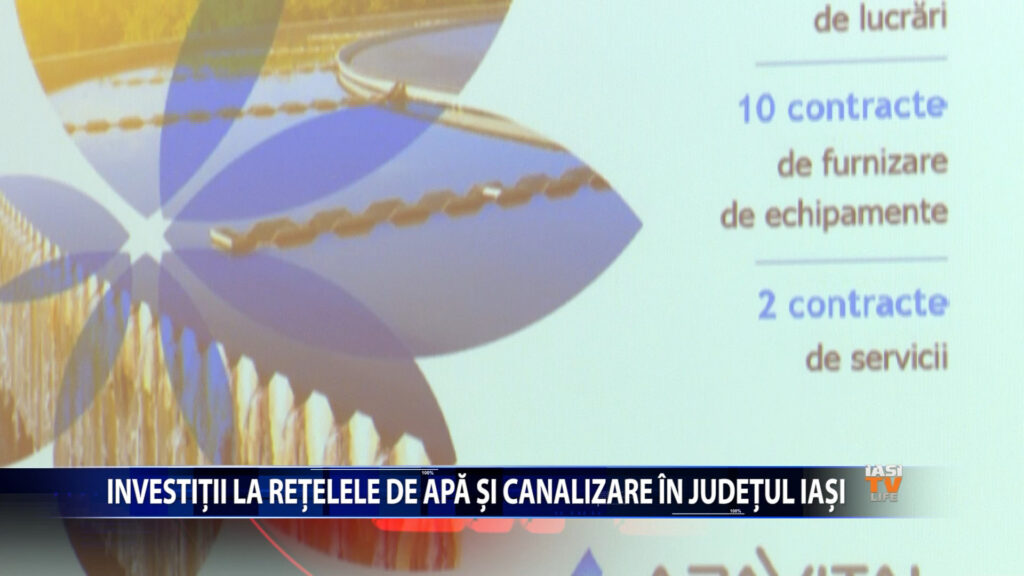 Investitii la retelele de apa si canalizare in judetul Iasi