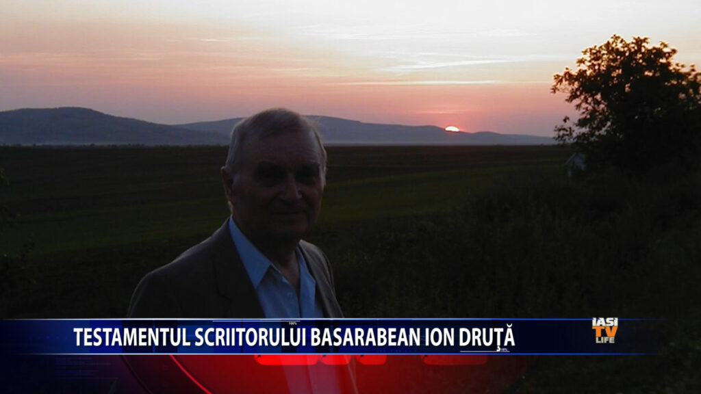 TESTAMENTUL SCRIITORULUI BASARABEAN ION DRUTA