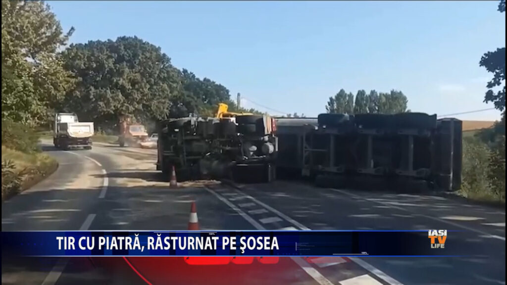 TIR CU PIATRA, RASTURNAT PE SOSEA