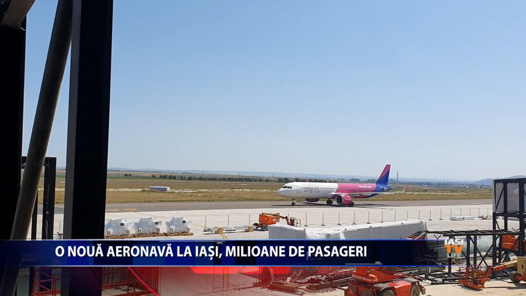 O nouă aeronavă la Iași, milioane de pasageri