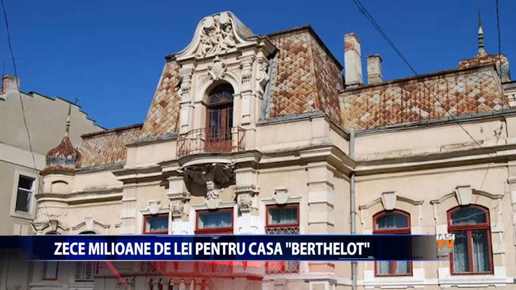 10 milioane de lei pentru Casa Berthelot