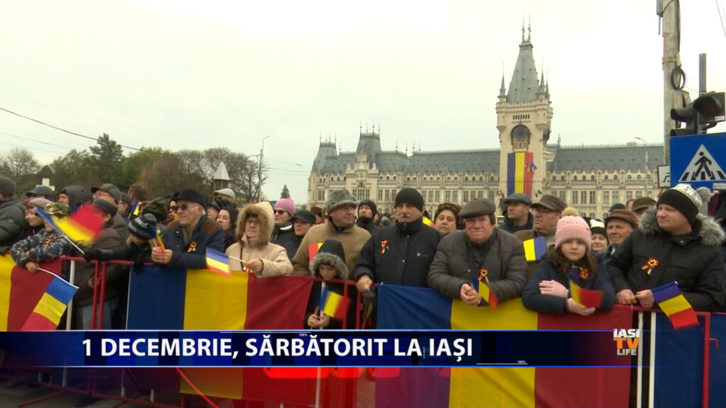 1 Decembrie, sărbătorit la Iași