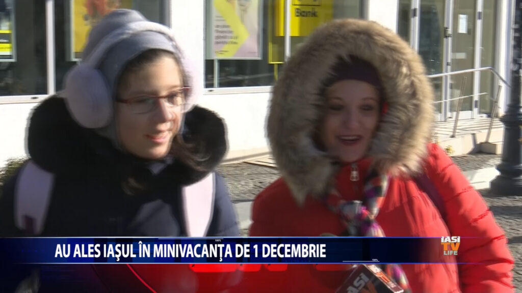 Au ales Iasul in minivacanta de 1 Decembrie