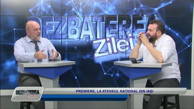 DEZBATEREA ZILEI / PREMIERE, LA ATENEUL NAȚIONAL DIN IAȘI