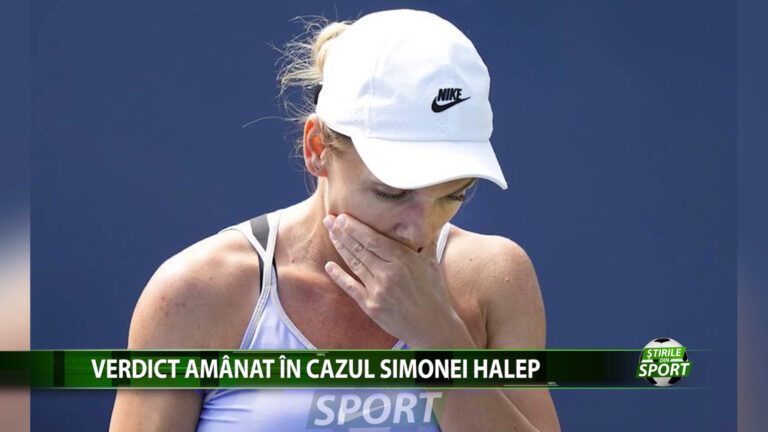 Verdict amânat în cazul Simonei Halep