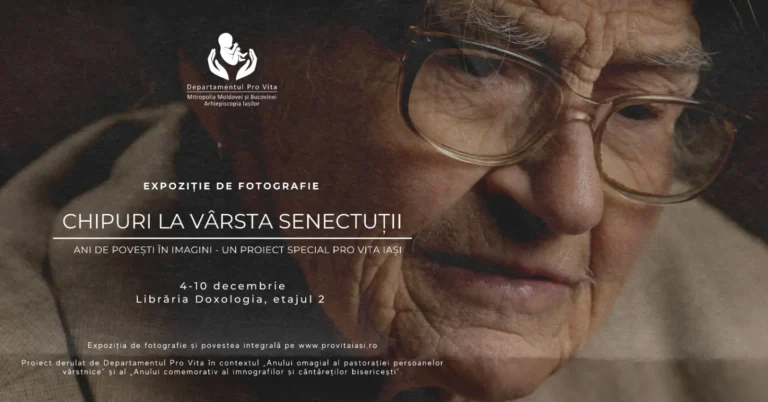 Vizitează expoziția de fotografie „Chipuri la vârsta senectuții”, un proiect special Pro Vita Iași!