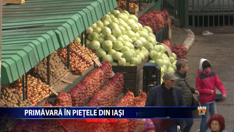 Primăvara în piețele din Iași