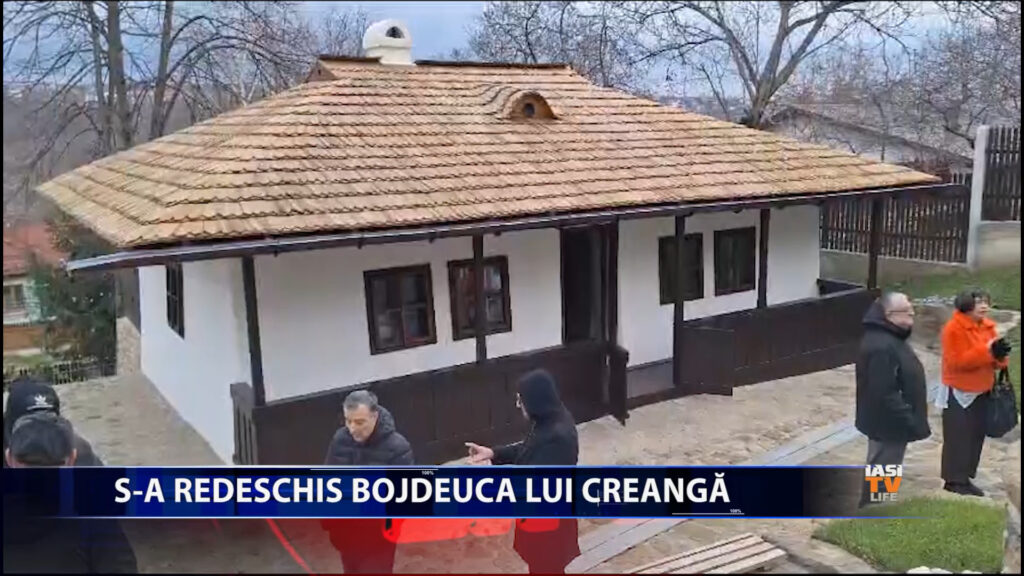 S-a redeschis Bojdeuca lui Creanga!