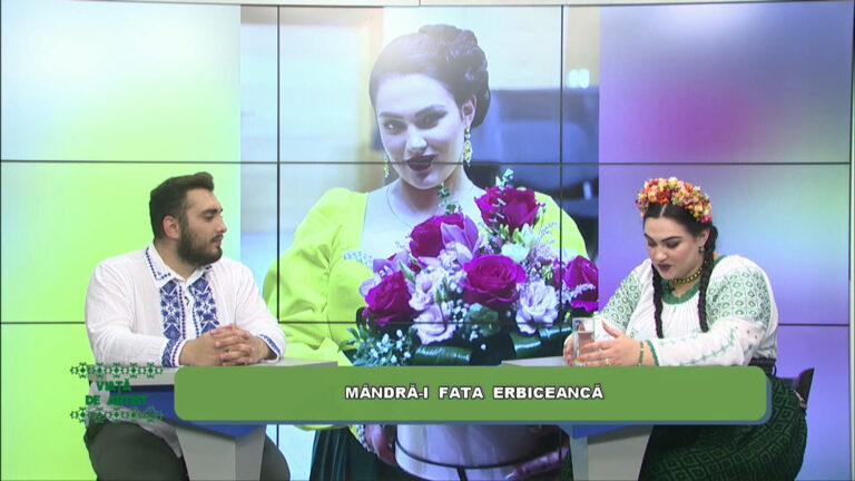 VIAȚĂ DE ARTIST / MÂNDRĂ-I FATA ERBICEANCĂ