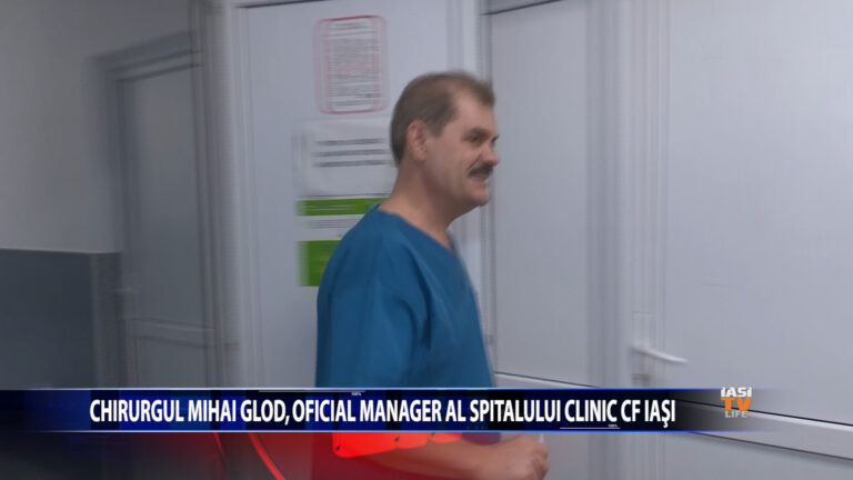 Chirurgul Mihai Glod, oficial manager al Spitalului Clinic CF Iasi