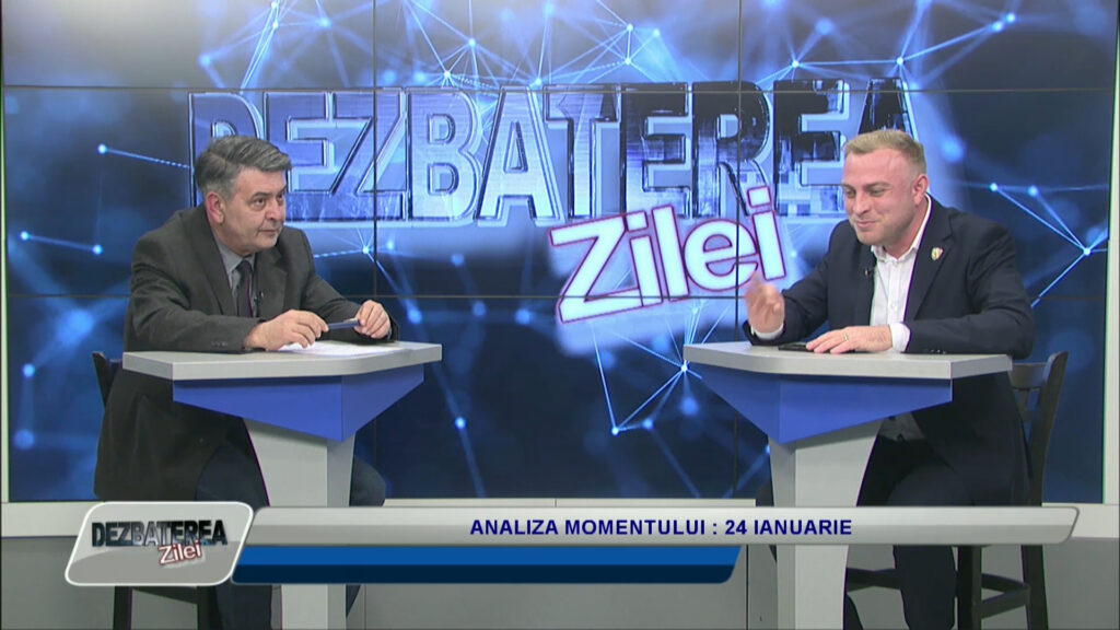 DEZBATEREA ZILEI / ANALIZA MOMENTULUI: 24 IANUARIE
