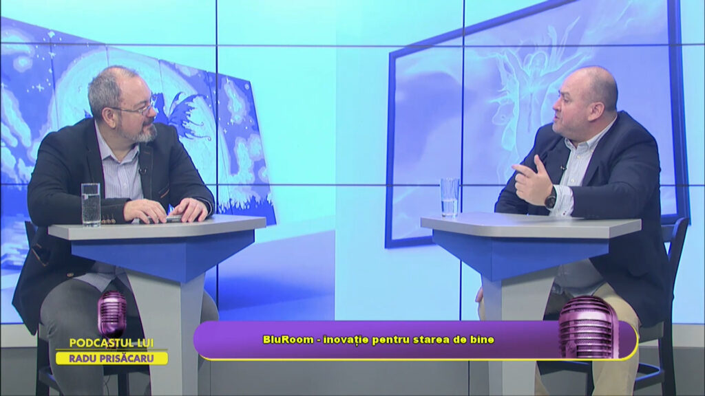 PODCASTUL LUI RADU PRISĂCARU / BluRoom – inovație pentru starea de bine