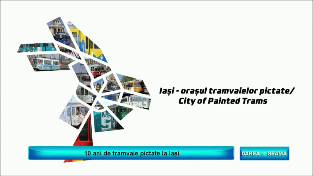 DAREA DE SEAMĂ / 10 ani de tramvaie pictate la Iași