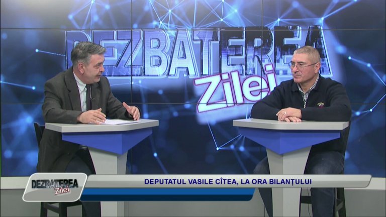 DEZBATEREA ZILEI | DEPUTATUL VASILE CÎTEA, LA ORA BILANȚULUI