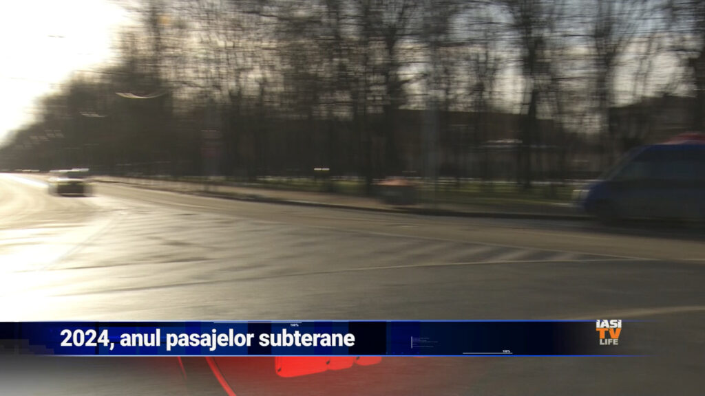 2024, anul pasajelor subterane!