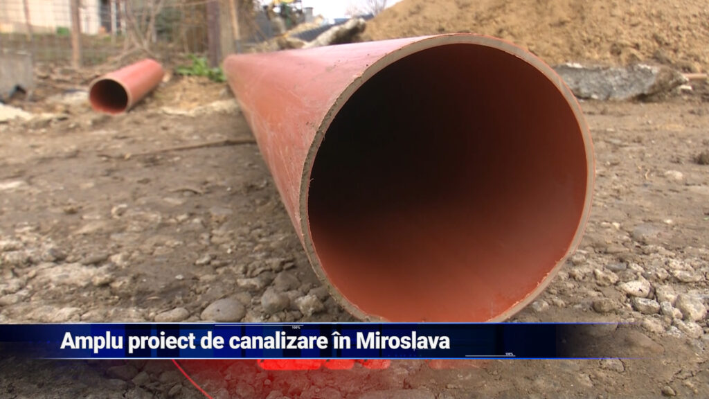 Amplu proiect de canalizare în Miroslava