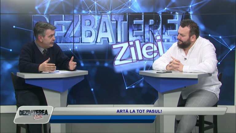 DEZBATEREA ZILEI / ARTĂ LA TOT PASUL!