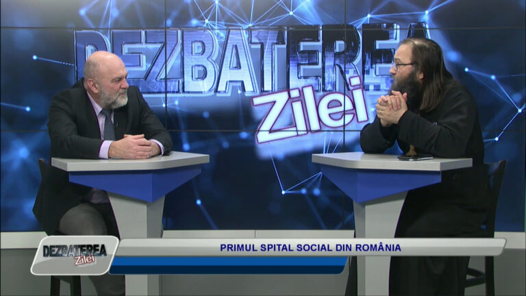 DEZBATEREA ZILEI / PRIMUL SPITAL SOCIAL DIN ROMÂNIA