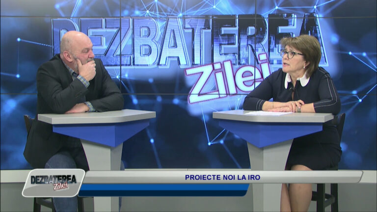 DEZBATEREA ZILEI / PROIECTE NOI LA IRO