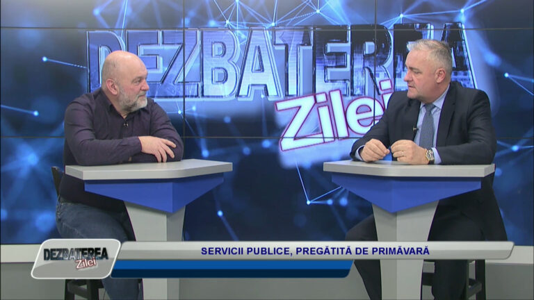 DEZBATEREA ZILEI / SERVICII PUBLICE, PREGĂTITĂ DE PRIMĂVARĂ
