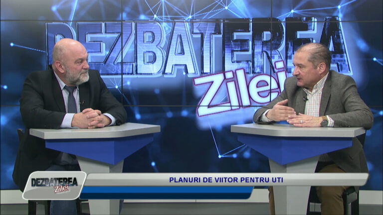 DEZBATEREA ZILEI / PLANURI DE VIITOR PENTRU UTI