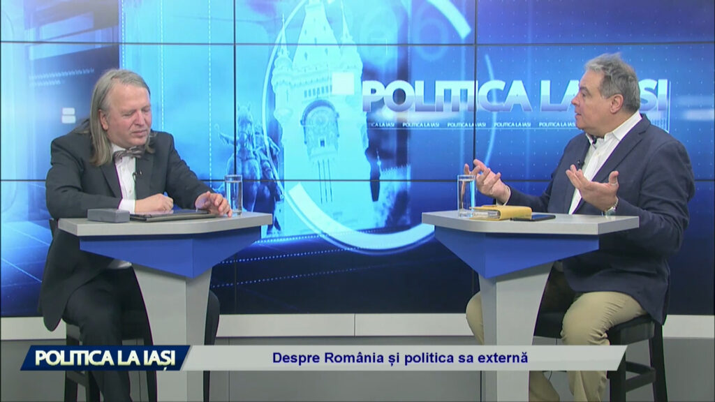 POLITICA LA IAȘI / Despre România și politica sa externă