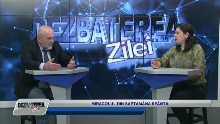 DEZBATEREA ZILEI / MIRACOLUL DIN SĂPTĂMÂNA SFÂNTĂ