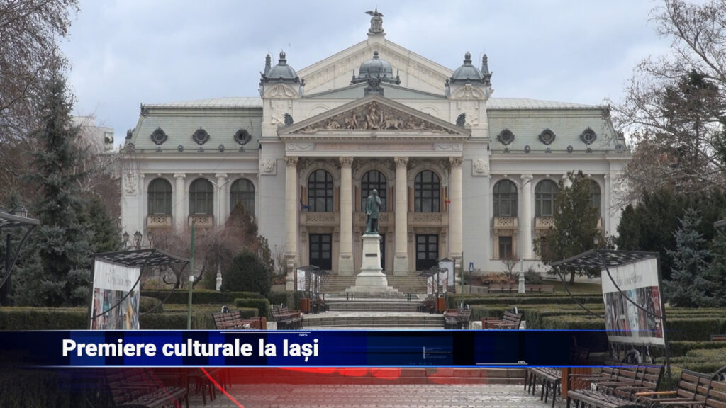 Premiere culturale la Iași