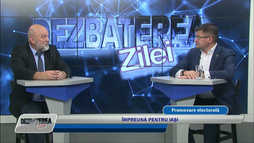 DEZBATEREA ZILEI / ÎMPREUNĂ PENTRU IAȘI