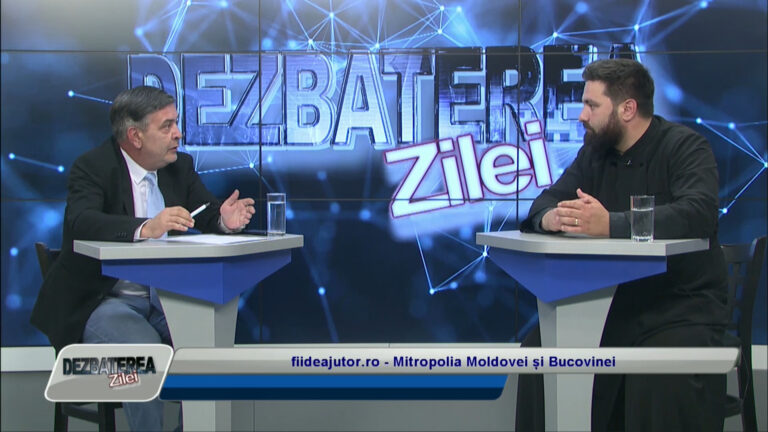 DEZBATEREA ZILEI / fiideajutor.ro – Mitropolia Moldovei și Bucovinei