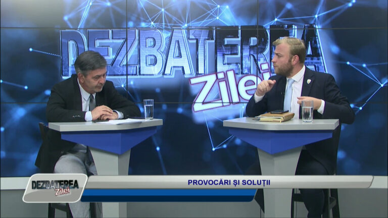 DEZBATEREA ZILEI / PROVOCĂRI ȘI SOLUȚII