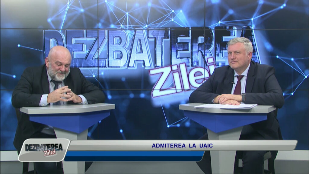 DEZBATEREA ZILEI / ADMITEREA LA UAIC