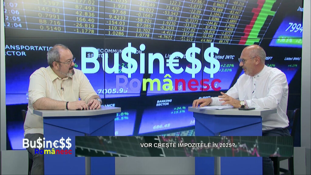 BUSINESS ROMÂNESC / VOR CREȘTE IMPOZITELE ÎN 2025?