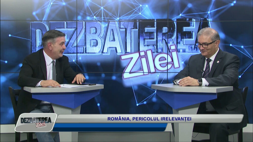 DEZBATEREA ZILEI / ROMÂNIA, PERICOLUL IRELEVANȚEI