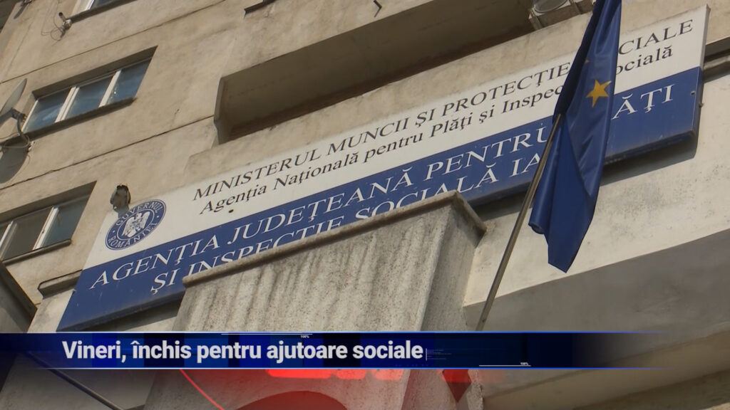Vineri, închis pentru ajutoare sociale