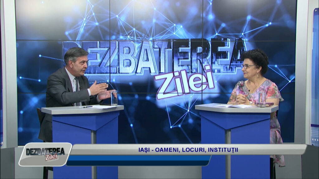 DEZBATEREA ZILEI / IAȘI – OAMENI, LOCURI, INSTITUȚII