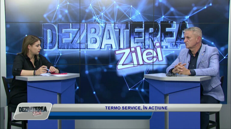 DEZBATEREA ZILEI / TERMO SERVICE, ÎN ACȚIUNE