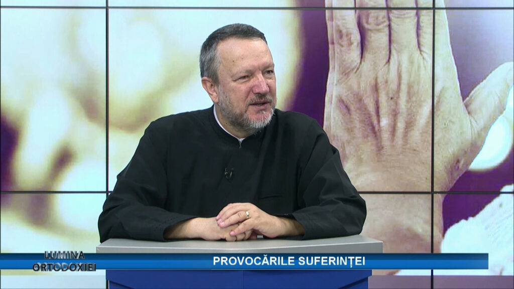 Provocarile suferinței – Lumina ortodoxiei (pr. Constantin Naclad)