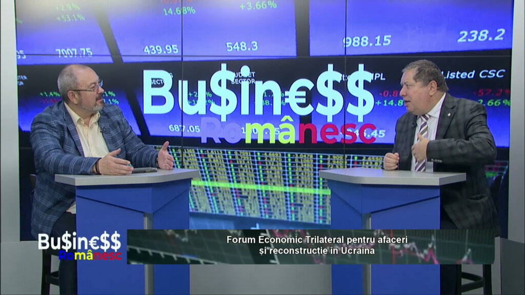 BUSINESS ROMÂNESC / Forum Economic Trilateral pentru afaceri și reconstrucție în Ucraina
